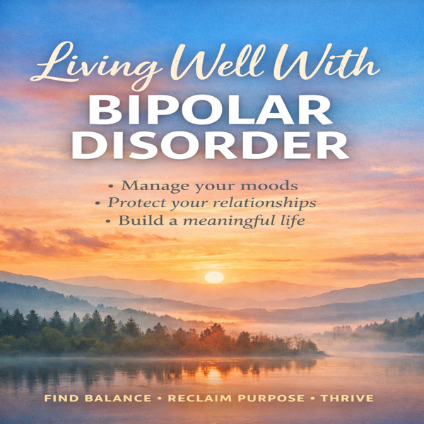Living well with Bipolar Disorder